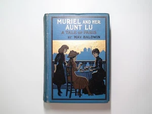 Muriel and Her Aunt Lu, By May Baldwin, 1st Ed, Illustrated, 1909 - Picture 1 of 8