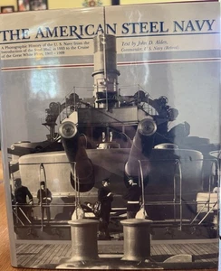 American Steel Navy : A Photographic History of the U. S. Navy John Alden Signed - Imagen 1 de 5