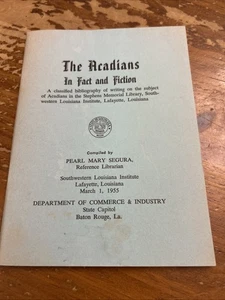 THE ACADIANS IN FACT AND FICTION COMPILED BY PEARL M. SEGURA 3-1-1955 Booklet - Picture 1 of 3