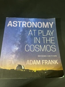 Astronomy: At Play in the Cosmos 2nd Edition Adam Frank Textbook * PAPERBACK - Bild 1 von 2
