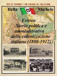 La politica coloniale e amministrativa italiana in Eritrea dal 1880 al 1912 DGT - Picture 1 of 1