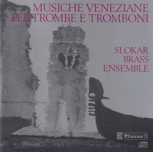 Slokar Brass Ensemble – Musiche Veneziane Per Tromba E Tromboni / CLAVES RECORDS - Bild 1 von 2