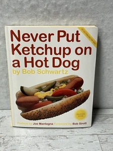 NEVER PUT KETCHUP ON A HOT DOG By Bob Schwartz Collectors Edition CHICAGO DOG - Foto 1 di 7
