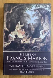 The Life of Francis Marion, The True Story of South Carolina's Swamp Fox - Simms - Picture 1 of 6