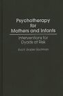 Psychotherapy for Mothers and Infants: Interventions for Dyads at Risk (USED)