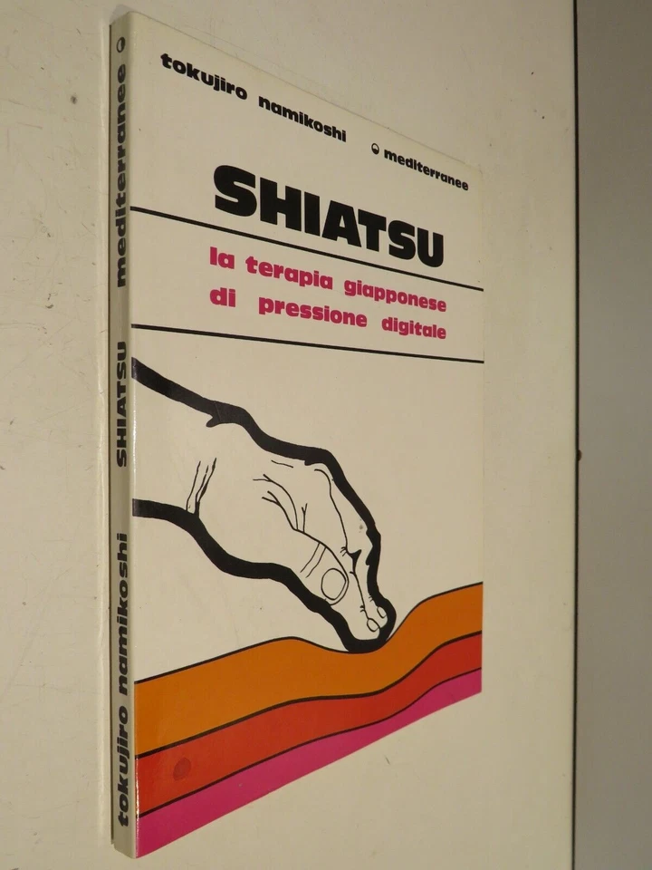 SHIATSU La terapia giapponese di pressione digitale Tokujiro Namikoshi 1990 da - Immagine 1 di 1