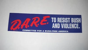 Autoaufkleber D.A.R.E.to resist Bush and Violence* - Bild 1 von 1