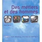 Nadia Simony - Des métiers et des hommes : Air France, gestes et paroles - 2004