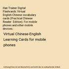 Han Trainer Digital Flashcards: Virtual English-Chinese vocabulary cards (Practi
