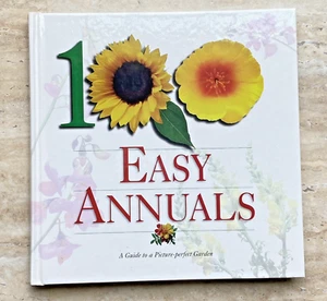 100 Easy Annuals: A Guide to a Picture Perfect Garden Lynn Adams HB 1st Ed 1999 - Picture 1 of 9