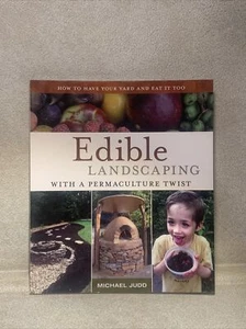 Edible Landscaping with a Permaculture Twist: How to... Book Signed By Author - Imagen 1 de 6