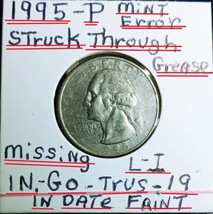 1995 P Quarter Mint Error Struck Through GREASE Missing Letters # NO Look at Pi - Picture 1 of 14