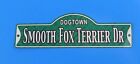 Dogtown - Smooth Fox Terrier Dr ~ Laminowany plastikowy znak uliczny dla psa ~ Nowy
