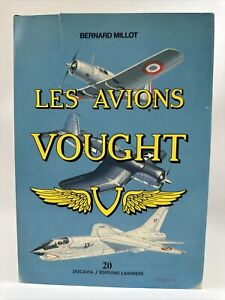 Les Avions Vought 20 Docavia Editions Lariviere Bernard Millot French Book