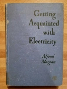 Rare 1942 Getting Acquainted with Electricity by Alfred Morgan - Picture 1 of 10