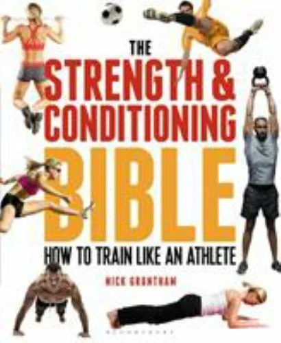 The Strength and Conditioning Bible: How to Train Like an Athlete by Grantham, Foto 1 de 1