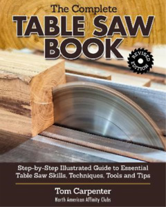 Tom Carpenter Complete Table Saw Book, Revised Edition (Gebundene Ausgabe)