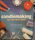 Candlemaking For The First Time By Vanessa-Ann 2001 Hardcover Book