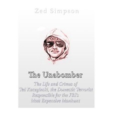 The Unabomber: The Life and Crimes of Ted Kaczynski, th - Paperback NEW Editors,