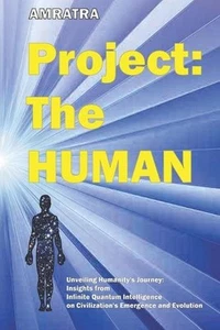 Project: The HUMAN: Unveiling Humanity's Journey: Insights from Infinite Quantum - Picture 1 of 1
