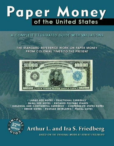 Paper Money of the United States by Arthur and Ira Friedberg 22nd Edition NEW Cover