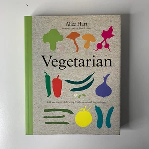 Vegetarian: 141 recipes celebrating fresh, seasonal ingredients by Alice Hart (P - Picture 1 of 6