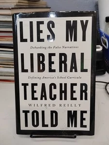 Lies My Liberal Teacher Told Me : Debunking the False Narratives Defining... - Bild 1 von 6