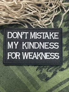 Don’t Misteke My Kindness… Parche Moral ~ 3x2” Gancho y bucle Parche de Equipo Táctico - Imagen 1 de 4