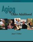 Aging And Older Adulthood (With Infotrac) [With Infotrac] By Erber, Joan T.