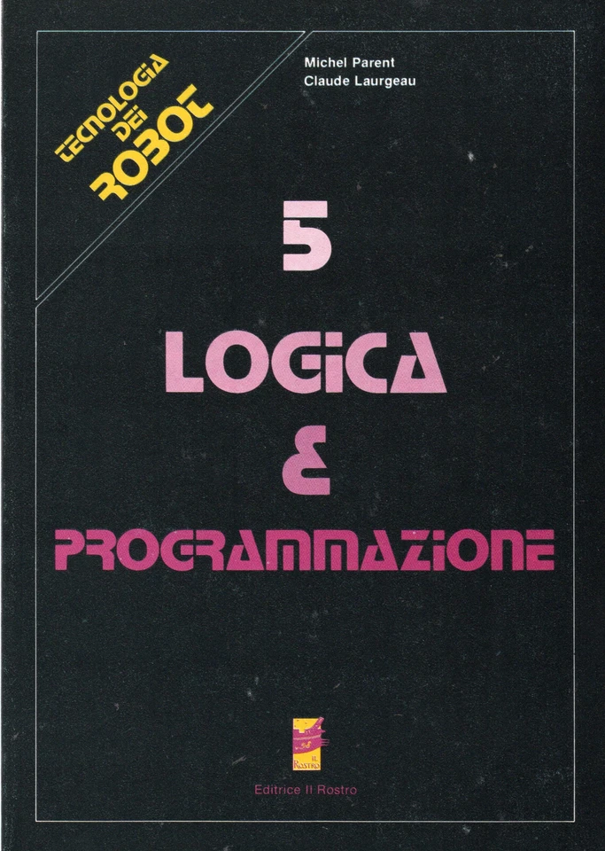 Logica e programmazione M. Parent - C. Laurgeau  Editrice il Rostro - Immagine 1 di 1