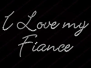 Diamonte Hotfix Wedd Transfers Rhinestones iron On Motif "I Love My Fiance" -S1 - Picture 1 of 1