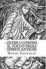 Jenseits der Grenzen: Die Berührung der alten Geister von Noemi Gastaldi (Italienisch) Pape
