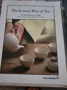 The Korean Way of Tea by Brother Anthony of Taize and Hong Kyeong-hee, 2011 - Picture 1 of 5