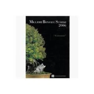 Migliori Bonsai e Suiseki 2006 "Il Decennale" UNIONE BONSAISTI ITALIANI - Picture 1 of 1