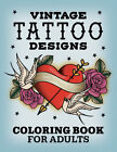 Vintage Tattoo Designs: Coloring Book For Adults