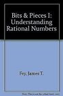 Bits And Pieces I : Understanding Rational Numbers Paperback Jame