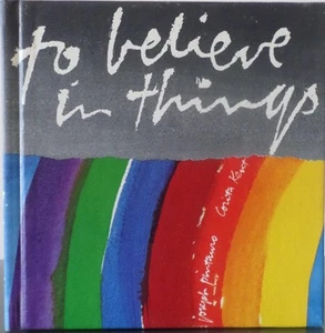 To Believe in Things. Words by Joseph Pintauro; Pages by Corita Kent - Imagen 1 de 4