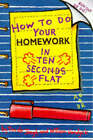 Vandyck, William : How to Do Your Homework in Ten Seconds F Fast and FREE P & P