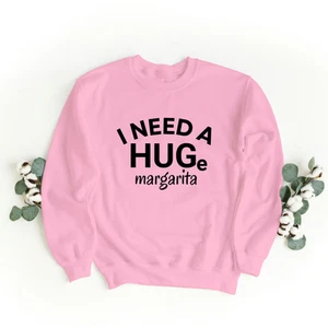I Need a Huge Sudadera Margarita Divertida Amante del Tequila Regalo Mujer’s Pullover - Imagen 1 de 12