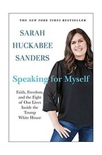 Speaking For Myself Sarah Huckabee Sanders Book Hardcover Politics White House