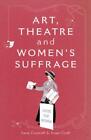 Art, Theatre Et Femmes Suffrage: 1 Par Irene Cockroft Susan Croft , Neuf Livre