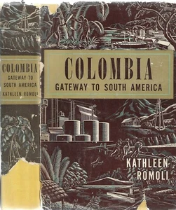Colombia. Gateway To South America. byKathleen Romoli. N.Y. 1942. illus.in d/j - Foto 1 di 2