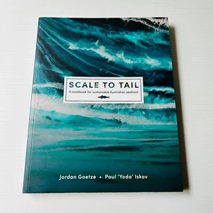Scale to Tail: A Sustainable Cookbook for Australian Seafood by Goetze & Iskov - Picture 1 of 11