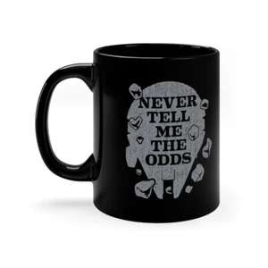 Never Tell Me The Odds | Tasse | Color Morph | 11 oder 15 oz | Science Fiction - Bild 1 von 15