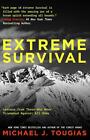 Extreme Survival: Lessons from Those Who Have Triumphed Against All Odds (Surviv