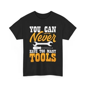 Never Tools T-Shirt, Funny Mechanic Shirt, Men's Graphic Tee, Mechanic Gift, - Picture 1 of 15