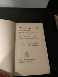 I'VE HAD IT: The Survival of a Bomb Group Commander-COL. BEIRNE LAY, Jr.-1st Ed. - Picture 1 of 6