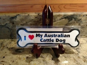 BRAND NEW "I LOVE MY AUSTRALIAN CATTLE DOG" BONE SHAPED MAGNET MADE IN THE USA - Picture 1 of 2