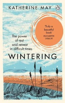 Wintering: The Power of Rest and Retreat in Difficult Times by Katherine May - Image 1 of 2
