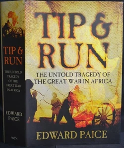 TIP & RUN, WORLD WAR 1 IN AFRICA Paice SIGNED 1st WW1 Tanganyika Von Lettow KAR - Picture 1 of 7